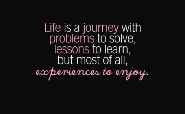 Life is full of experiences to enjoy