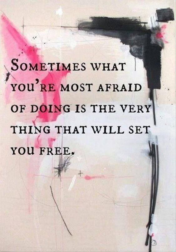 sometimes-what-you're-afraid-of-doing-is-the-thing-that-sets-you-free