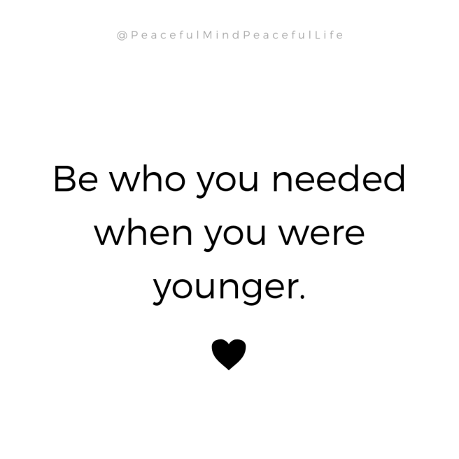 Who -you- needed- when -you -were -younger